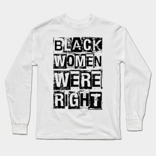 Black-Women-Were-Right Long Sleeve T-Shirt
